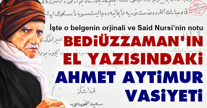 Bediüzzaman'ın el yazısındaki Ahmet Aytimur vasiyeti