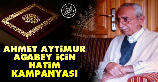 Ahmet Aytimur ağabey için hatim kampanyası