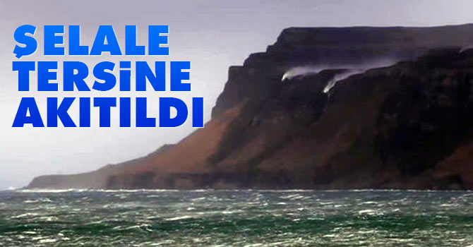 Şelale tersine akıtıldı