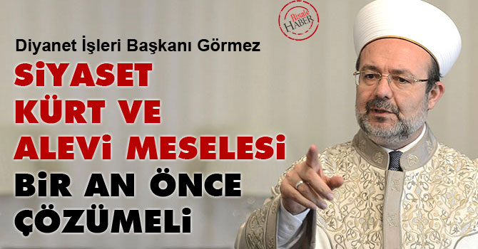 Siyaset, Kürt ve Alevi meselesi bir an önce çözülmeli