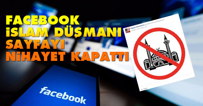 Facebook İslam düşmanı sayfayı nihayet kapattı