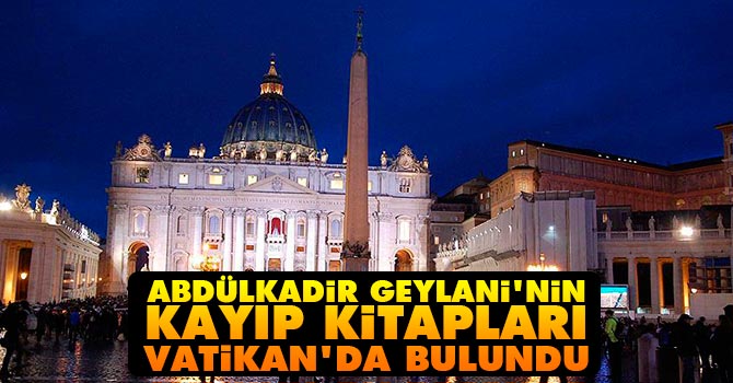 Abdülkadiri Geylani'nin kayıp kitapları Vatikan'da bulundu