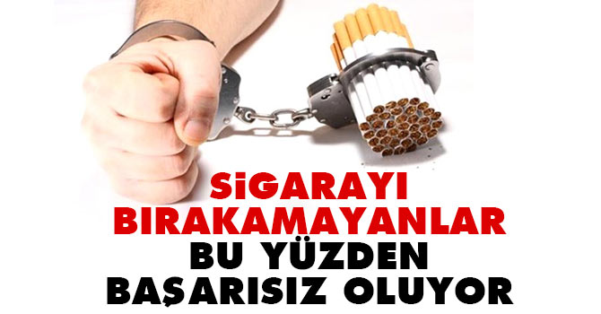 Sigarayı bırakamayanlar bu yüzden başarısız