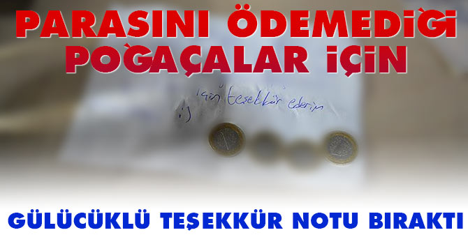 Parasını ödemediği poğaçalar için gülücüklü teşekkür notu