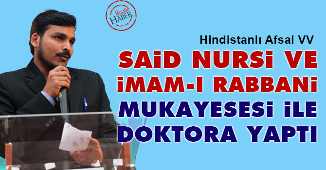 Said Nursi ve İmam-ı Rabbani mukayesesi ile doktora yaptı