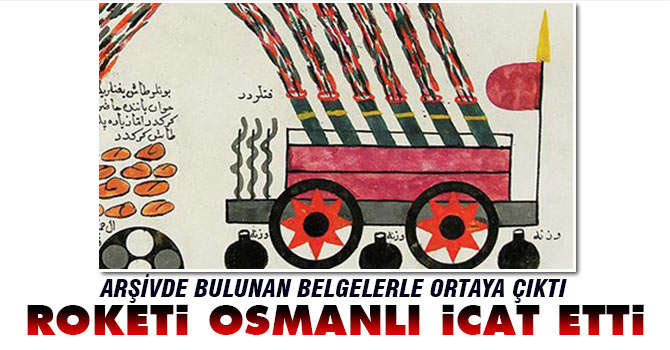 Roketi Osmanlı icat etti