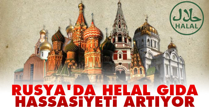 Rusya'da Helal gıda hassasiyeti artıyor