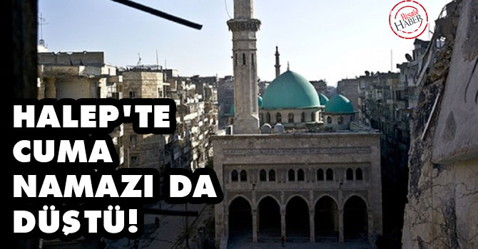 Halep'te Cuma namazı da düştü!