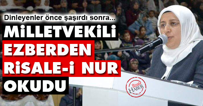 Milletvekili ezberden Risale-i Nur okudu