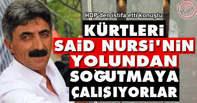 Kürtleri Said Nursi'nin yolundan soğutmaya çalışıyorlar