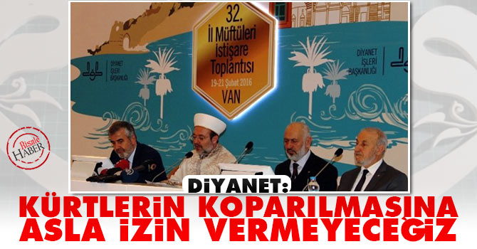 Diyanet: Kürtlerin koparılmasına asla izin vermeyeceğiz