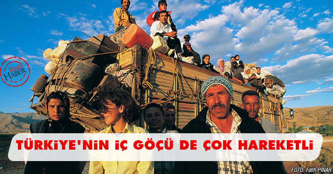 Türkiye'nin iç göçü de çok hareketli