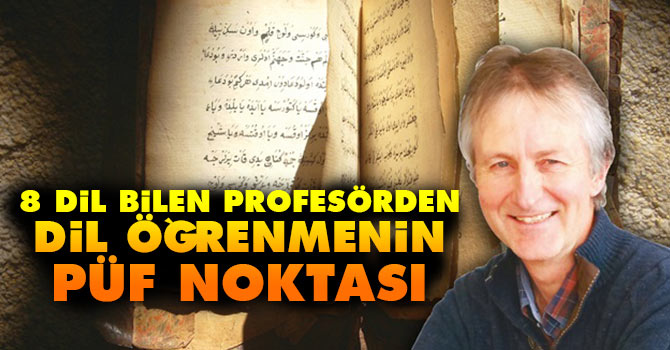 8 dil bilen Profesörden dil öğrenmeninpüf noktası