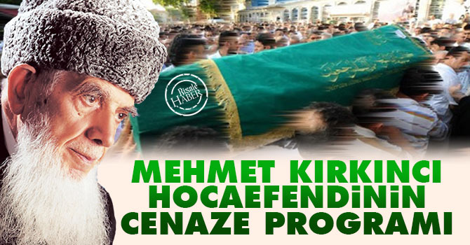 Mehmet Kırkıncı Hocaefendinin cenaze programı