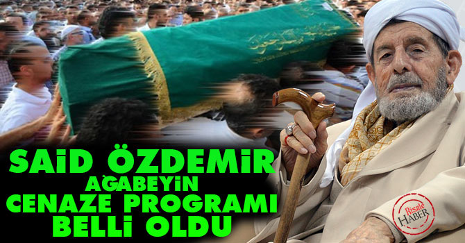 Said Özdemir Ağabeyin cenaze programı