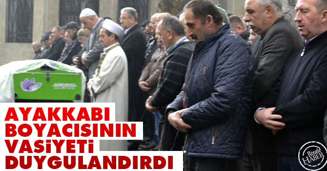 Ayakkabı boyacısının vasiyeti duygulandırdı