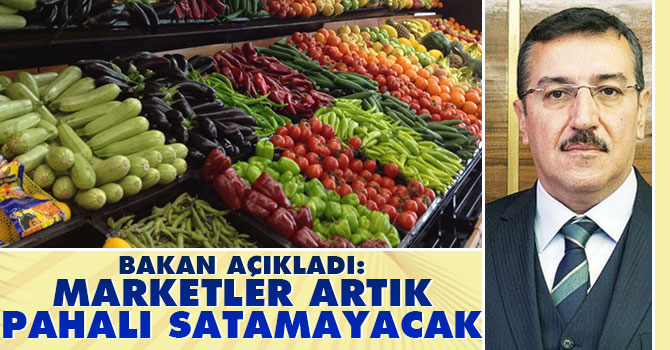 Bakan Açıkladı: Marketler artık pahalı satamayacak!