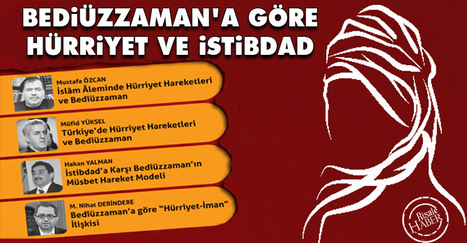 Bediüzzaman’a göre hürriyet ve istibdad paneli