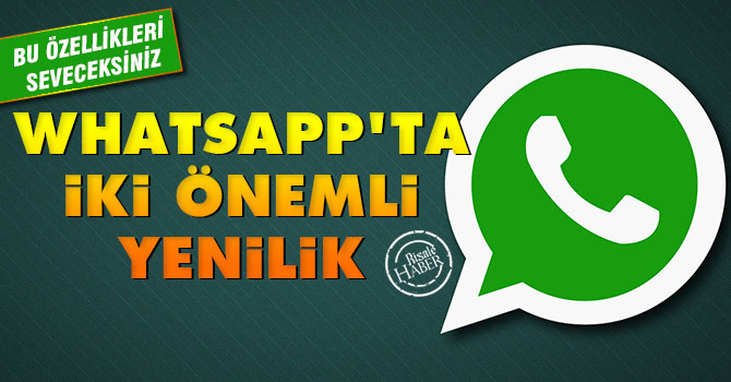 Whatsapp uygulamasında iki önemli yenilik