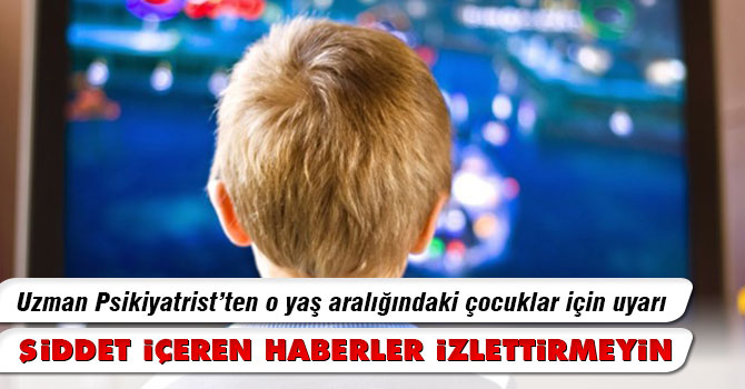 Çocuklarınıza şiddet içeren haberleri izlettirmeyin