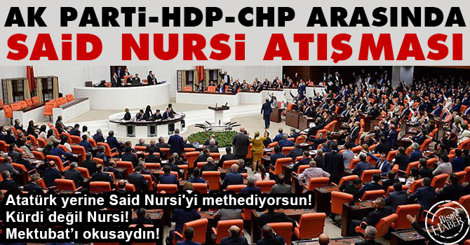 AK Parti, HDP ve CHP arasında Said Nursi atışması