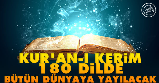 180 dilde Kur'an-ı Kerim meali bütün dünyaya yayılacak