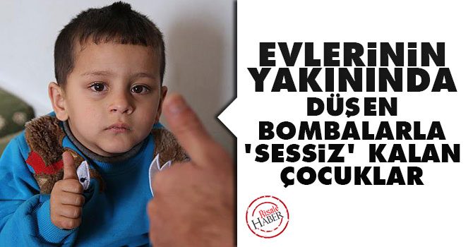 Evlerinin yakınında düşen bombalarla 'sessiz' kalan çocuklar