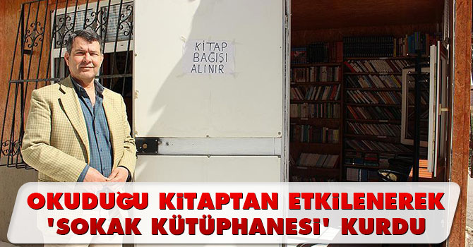 Okuduğu kitaptan etkilenerek 'sokak kütüphanesi' kurdu