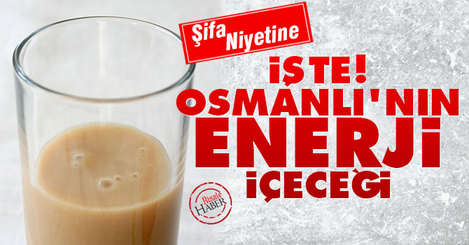 İşte Osmanlı'nın enerji içeceği