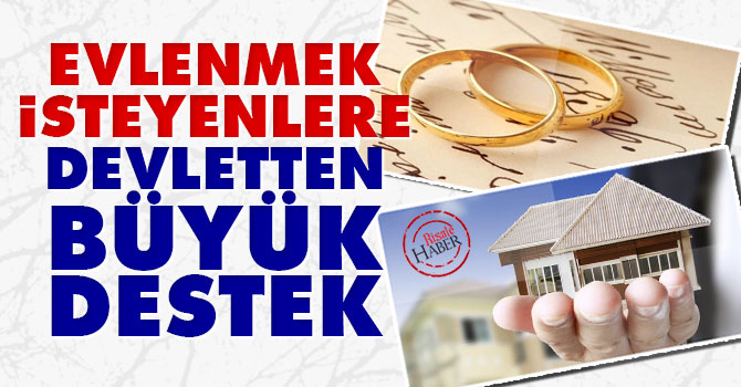 Evlenmek isteyenlere devletten büyük destek