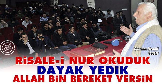 Risale-i Nur okuduk, dayak yedik Allah bin bereket versin