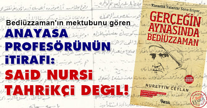 Anayasa Profesörü Tarık Zafer Tunaya'nın itirafı: Said Nursi tahrikçi değil!