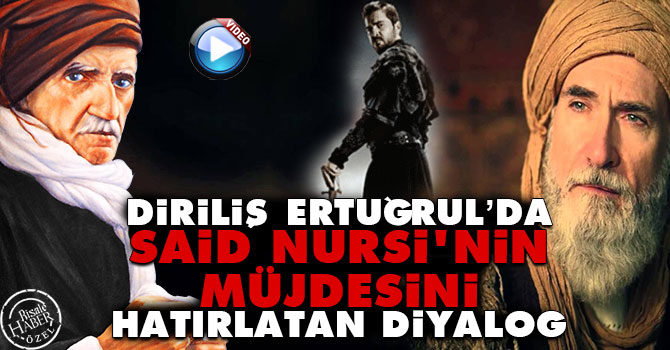 Diriliş Ertuğrul 50. Bölümünde Said Nursi'nin müjdesini hatırlatan diyalog