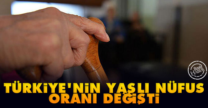 Türkiye'nin yaşlı nüfus oranı değişti