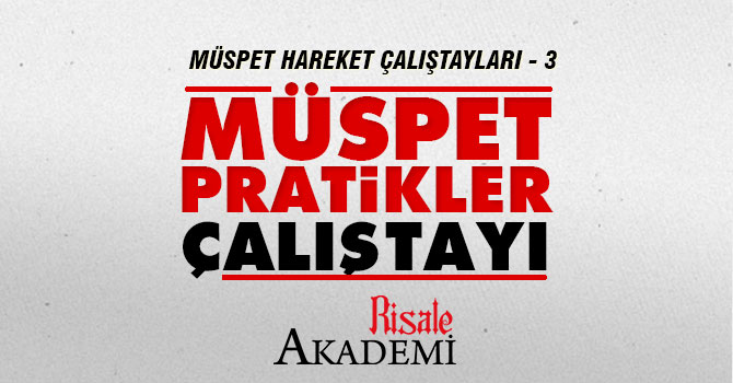 Risale Akademi Müspet Pratikler Çalıştayı yapıyor