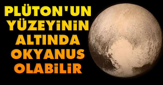 Plüton'un yüzeyinin altında okyanus olabilir