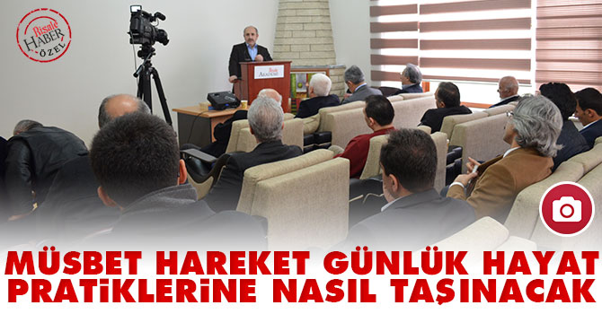 Müsbet Hareket günlük hayat pratiklerine nasıl taşınacak?