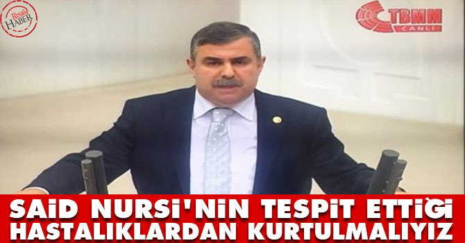 Said Nursi'nin tespit ettiği hastalıklardan kurtulmalıyız