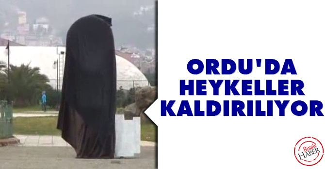 Ordu'da Heykeller Kaldırılıyor