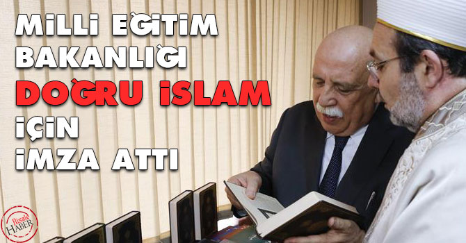 Milli Eğitim Bakanlığı 'doğru İslam' için imza attı