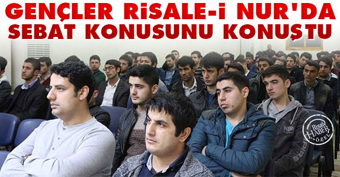 Gençler Risale-i Nur’da sebat konusunu konuştu