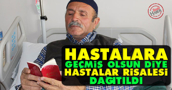 Hastalara geçmiş olsun diye ‘Hastalar Risalesi’ dağıtıldı