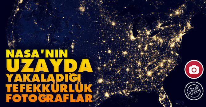 NASA'nın uzayda yakaladığı tefekkürlük eşsiz fotoğraflar