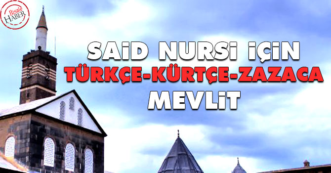 Said Nursi için Türkçe, Kürtçe ve Zazaca mevlit