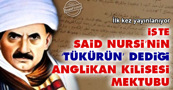 İşte Said Nursi’nin ‘tükürün’ dediği Anglikan kilisesi mektubu
