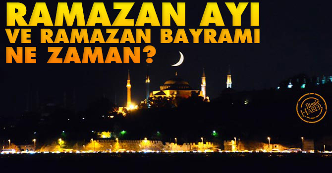 2016 Ramazan ne zaman başlıyor? İlk Orucu işte bu tarihte tutacağız!