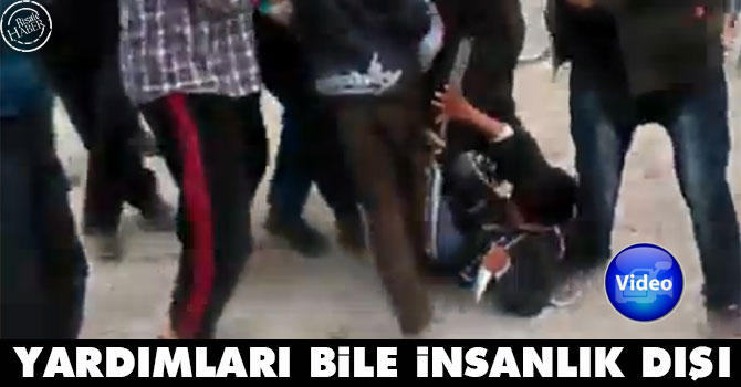 Yardımları bile insanlık dışı