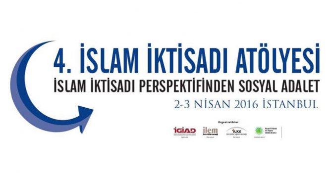 4'Üncü İslam İktisadi Atölyesi İstanbul'da Düzenlenecek