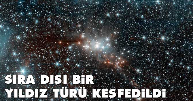 Sıra dışı bir yıldız türü keşfedildi