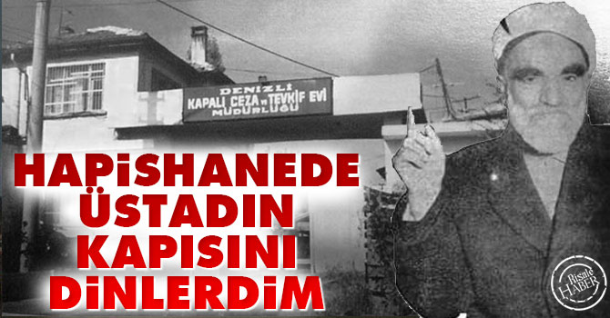 Tâhirî Mutlu: Hapishanede Üstad’ın kapısını dinlerdim